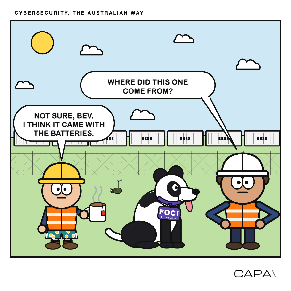 Cartoon: in a battery yard, Bev, hands on hips, eyes FOCI, a dog doing its best panda impression, and asks where this one came from. Watto, in hi-vis, board shorts and work boots with a cup of tea, says he’s not sure, he thinks it came with the batteries. Behind them, a tiny beetle with a radio antenna on its back wanders past.